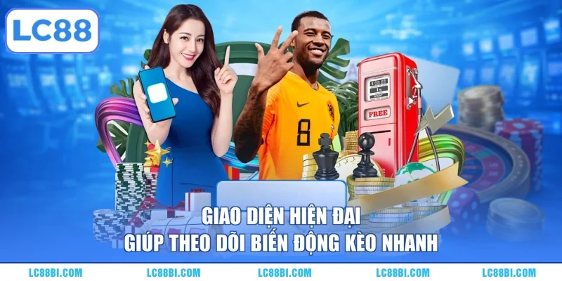 Giao diện hiện đại giúp theo dõi biến động kèo nhanh