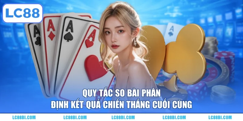 Quy tắc so bài phân định kết quả chiến thắng cuối cùng