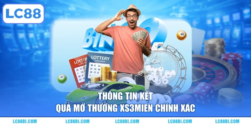 Thông tin kết quả mở thưởng XS3Mien chính xác